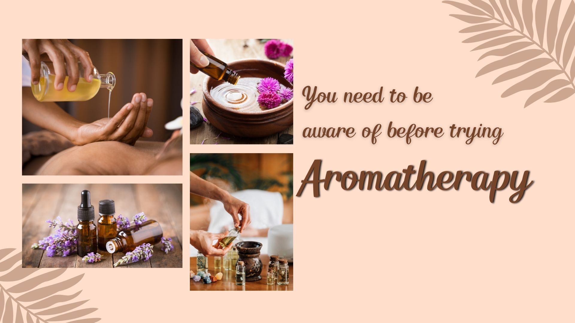you need to be aware of before trying aroma therapy